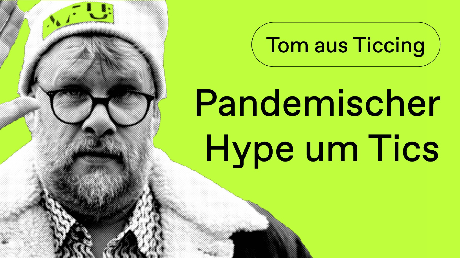 Pandemischer Hype um Tics